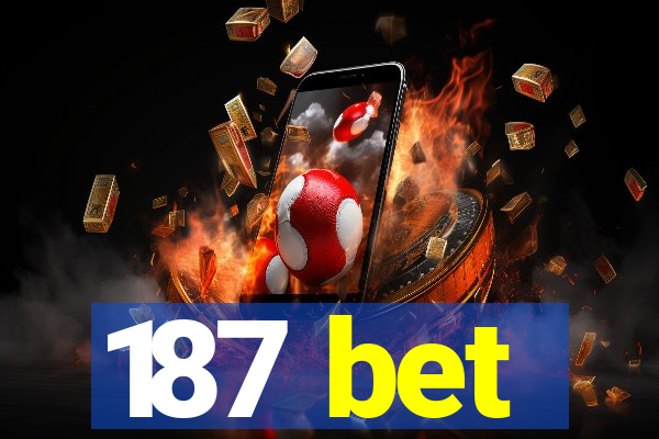 187 bet